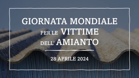 Giornata mondiale per le vittime dellamianto 2024